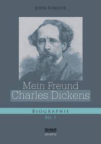 Cover image for Mein Freund Charles Dickens. Erster Band