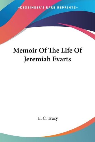 Cover image for Memoir of the Life of Jeremiah Evarts