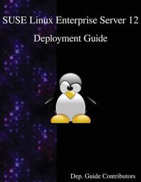 Cover image for SUSE Linux Enterprise Server 12 - Deployment Guide