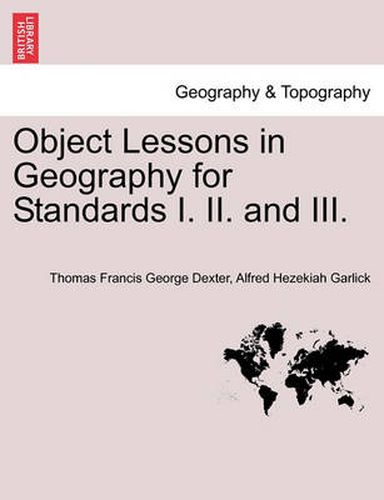 Cover image for Object Lessons in Geography for Standards I. II. and III.