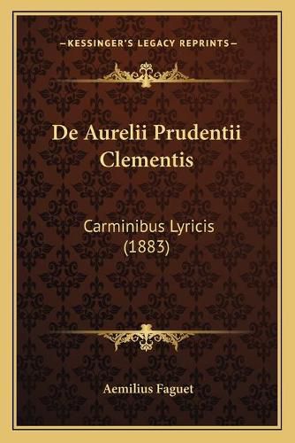 de Aurelii Prudentii Clementis: Carminibus Lyricis (1883)