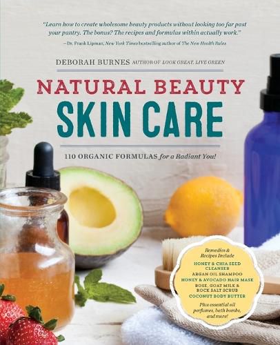 Cover image for Natural Beauty Skin Care: 110 Organic Formulas for a Radiant You!