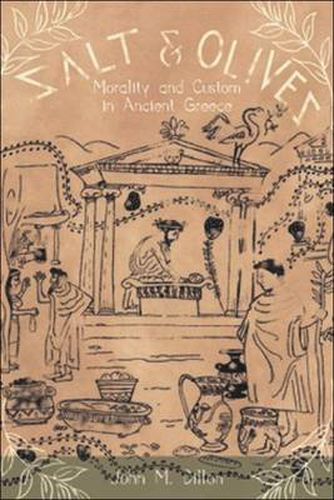 Cover image for Salt and Olives: Morality and Custom in Ancient Greece