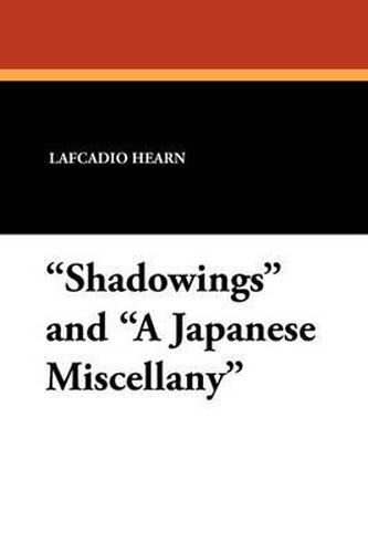 Cover image for Shadowings and a Japanese Miscellany