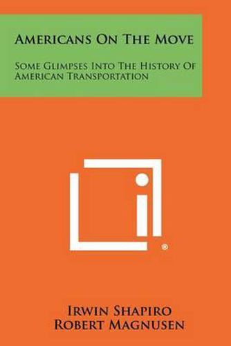 Americans on the Move: Some Glimpses Into the History of American Transportation