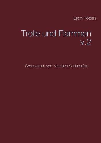 Cover image for Trolle und Flammen: Geschichten vom virtuellen Schlachtfeld