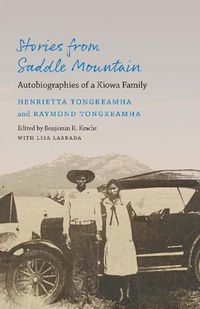 Cover image for Stories from Saddle Mountain: Autobiographies of a Kiowa Family