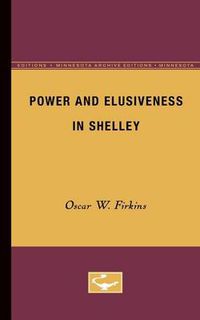 Cover image for Power and Elusiveness in Shelley