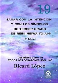 Cover image for Sanar con la intencion y con los simbolos de tercer grado de Reiki Heiwa to Ai (R)