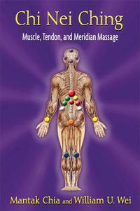 Cover image for Chi Nei Ching: Muscle, Tendon, and Meridian Massage