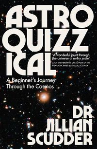 Cover image for Astroquizzical: A Beginner's Journey Through the Cosmos