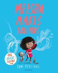 Cover image for Meesha Makes Friends: A Big Bright Feelings Book