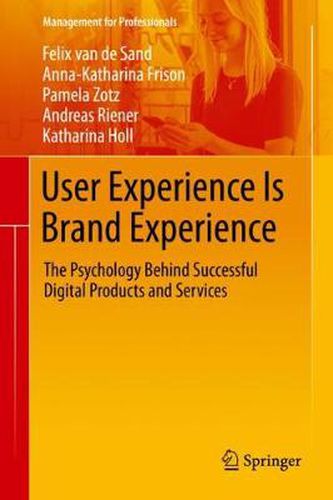 Cover image for User Experience Is Brand Experience: The Psychology Behind Successful Digital Products and Services