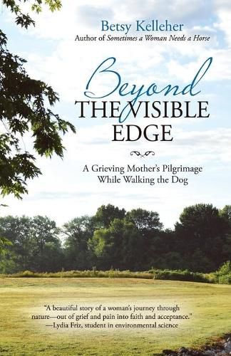 Cover image for Beyond the Visible Edge: A Grieving Mother's Pilgrimage While Walking the Dog