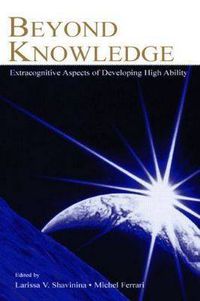 Cover image for Beyond Knowledge: Extracognitive Aspects of Developing High Ability