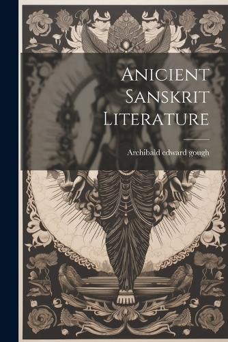 Cover image for Anicient Sanskrit Literature