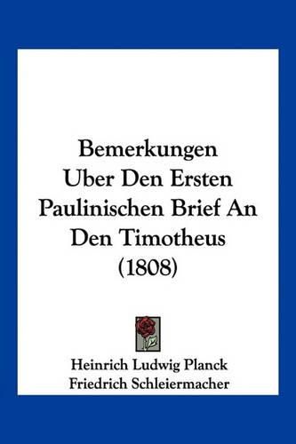 Cover image for Bemerkungen Uber Den Ersten Paulinischen Brief an Den Timotheus (1808)