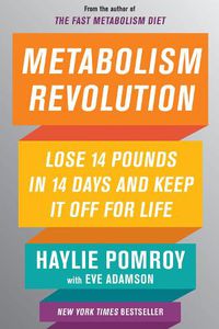 Cover image for Metabolism Revolution: Lose 14 Pounds in 14 Days and Keep it off for Life