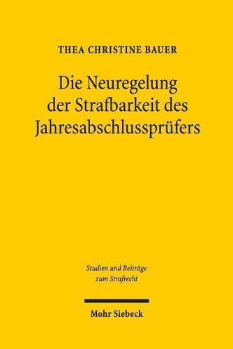 Cover image for Die Neuregelung der Strafbarkeit des Jahresabschlussprufers: Ein Vorschlag de lege ferenda zur Erfassung der strafwurdigen und strafbedurftigen Konstellationen von beruflichem Fehlverhalten des Jahresabschlussprufers