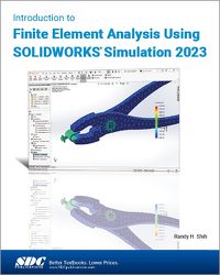 Cover image for Introduction to Finite Element Analysis Using SOLIDWORKS Simulation 2023