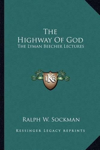 The Highway of God: The Lyman Beecher Lectures