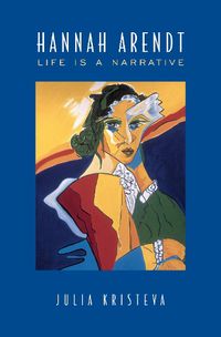 Cover image for Hannah Arendt: Life Is a Narrative