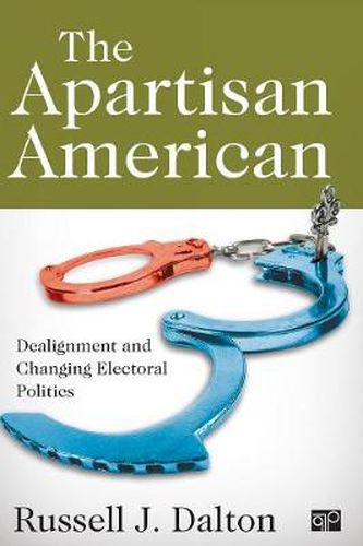 Cover image for The Apartisan American: Dealignment and the Transformation of Electoral Politics