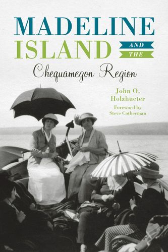 Cover image for Madeline Island & the Chequamegon Region