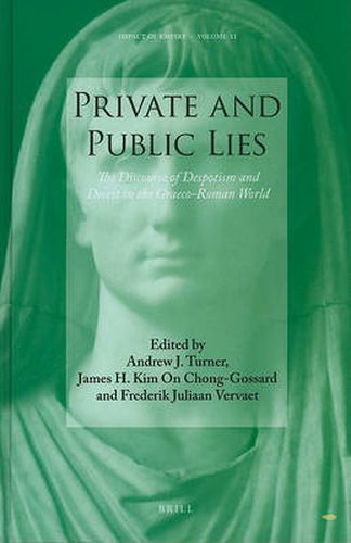 Private and Public Lies: The Discourse of Despotism and Deceit in the Graeco-Roman World