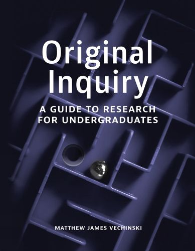 Cover image for Original Inquiry: A Guide to Research for Undergraduates