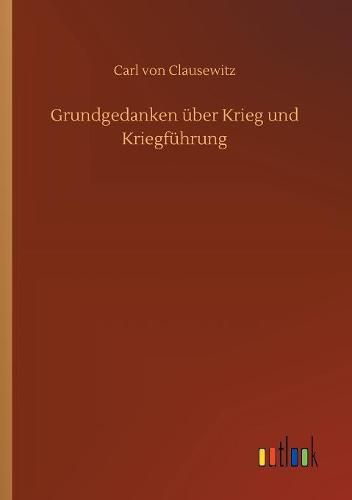 Grundgedanken uber Krieg und Kriegfuhrung