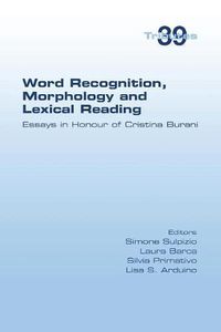 Cover image for Word Recognition, Morphology and Lexical Reading: Essays in Honour of Cristina Burani