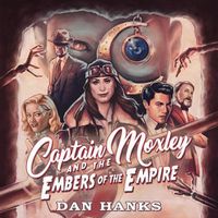 Cover image for Captain Moxley and the Embers of the Empire