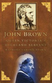 Cover image for John Brown: Queen Victoria's Highland Servant