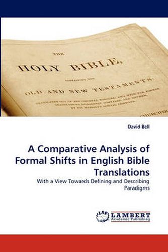 Cover image for A Comparative Analysis of Formal Shifts in English Bible Translations