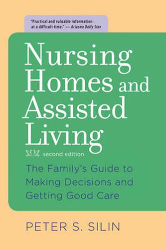 Cover image for Nursing Homes and Assisted Living: The Family's Guide to Making Decisions and Getting Good Care