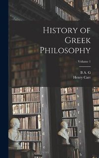 Cover image for History of Greek Philosophy; Volume 1