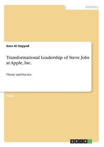 Cover image for Transformational Leadership of Steve Jobs at Apple, Inc.: Theory and Practice