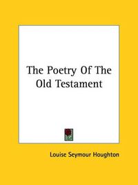 Cover image for The Poetry of the Old Testament