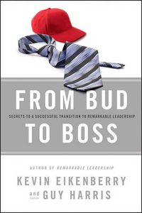 Cover image for From Bud to Boss: Secrets to a Successful Transition to Remarkable Leadership