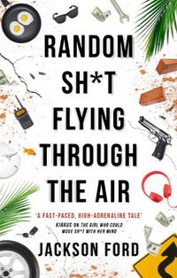 Cover image for Random Sh*t Flying Through The Air: A Frost Files novel