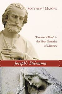 Cover image for Joseph's Dilemma: 'Honour Killing' in the Birth Narrative of Matthew