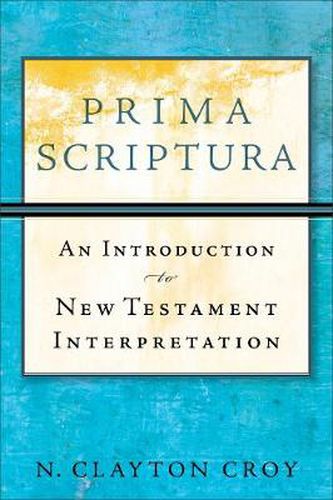 Cover image for Prima Scriptura - An Introduction to New Testament Interpretation