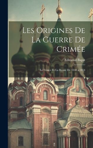 Cover image for Les Origines De La Guerre De Crimee