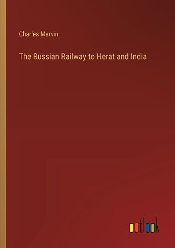 The Russian Railway to Herat and India