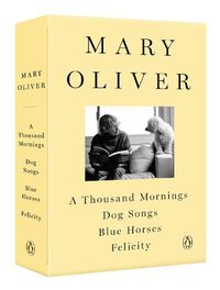 Cover image for A Mary Oliver Collection: A Thousand Mornings, Dog Songs, Blue Horses, and Felicity