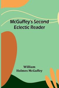 Cover image for McGuffey's Second Eclectic Reader