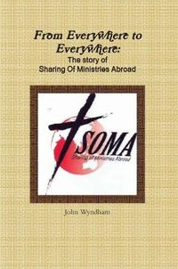 Cover image for From Everywhere to Everywhere: The story of Sharing of Ministries Abroad