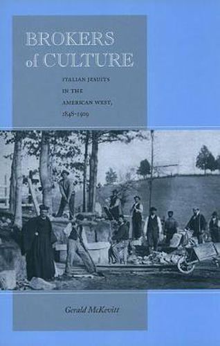 Cover image for Brokers of Culture: Italian Jesuits in the American West, 1848-1919