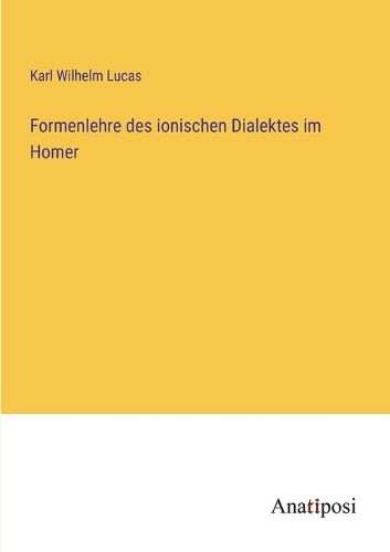 Cover image for Formenlehre des ionischen Dialektes im Homer